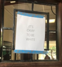 It 's okay to be white